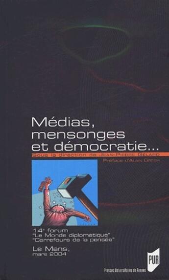 Couverture du livre « Médias, mensonges et démocratie... » de Jean-Pierre Gelard aux éditions Pu De Rennes