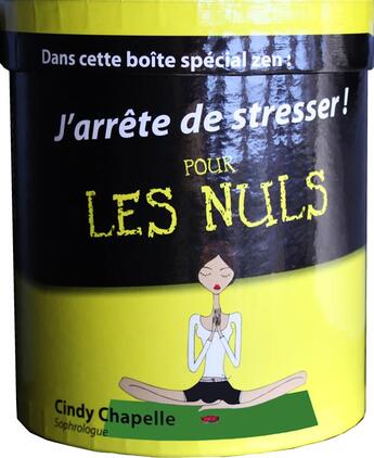 Couverture du livre « J'arrête de stresser pour les nuls ; coffret » de Cindy Chapelle aux éditions First