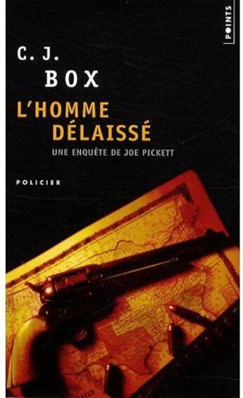 Couverture du livre « L'homme délaissé » de C. J. Box aux éditions Points