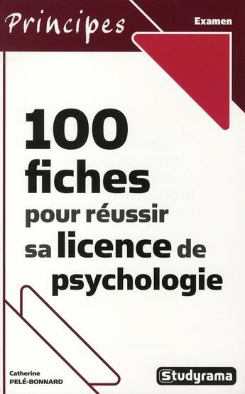 Couverture du livre « 100 fiches pour obtenir sa licence de psychologie » de Pele-Bonnard C. aux éditions Studyrama