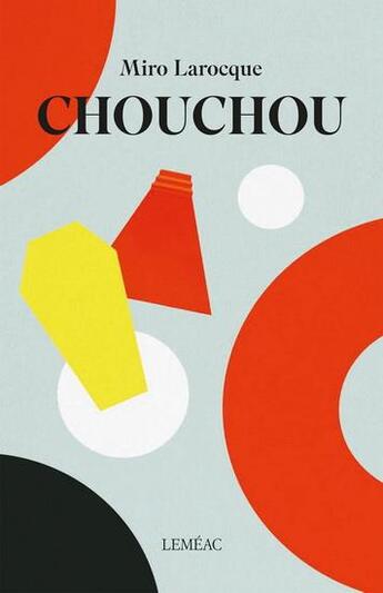 Couverture du livre « Chouchou » de Miro Larocque aux éditions Lemeac