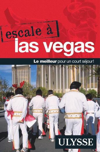 Couverture du livre « Escale à Las Vegas » de Alain Legault aux éditions Ulysse
