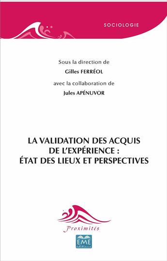 Couverture du livre « La validation des acquis de l'expérience ; état des lieux et perspectives » de Gilles Ferreol et Jules Apenuvor aux éditions Eme Editions