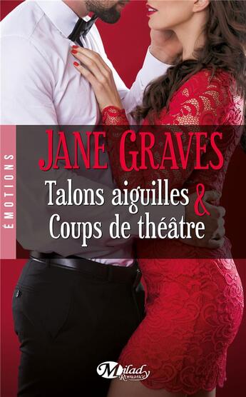 Couverture du livre « Talons aiguilles & coups de théâtre » de Jane Graves aux éditions Milady