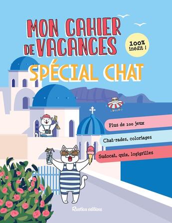 Couverture du livre « Cahier de vacances special chat - tome 3 - plus de 100 jeux, chat-rades, coloriages, sudocat, quiz, » de Caudal/Masson aux éditions Rustica