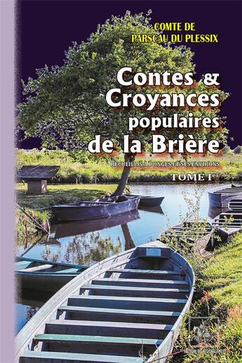 Couverture du livre « Contes et croyances populaires de la Brière Tome 1 » de Comte De Parscau Du Plessix aux éditions Editions Des Regionalismes