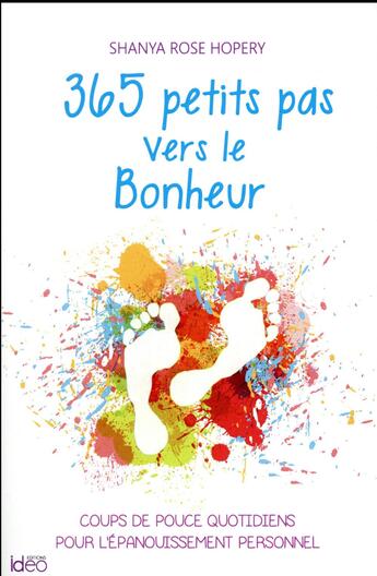 Couverture du livre « 365 coups de pouce vers le bonheur » de Shanya Rose Hopery aux éditions Ideo