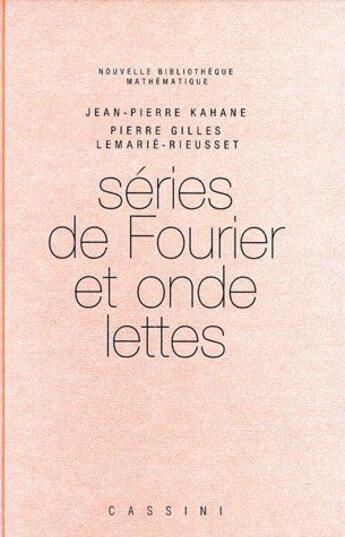 Couverture du livre « Séries de Fourier et ondelettes » de Jean-Pierre Kahane aux éditions Vuibert