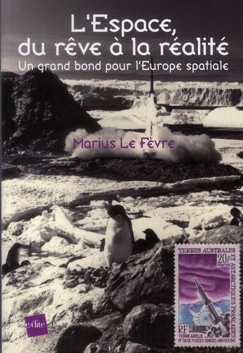 Couverture du livre « L'espace, du rêve à la réalité » de Marius Le Fevre aux éditions Edite