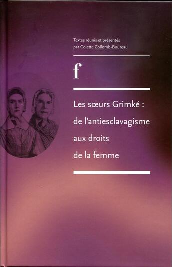 Couverture du livre « Les soeurs Grimké : de l'antiesclavagisme aux droits de la femme » de Angelina Emily Grimke et Sarah Moore Grimke aux éditions Ens Lyon