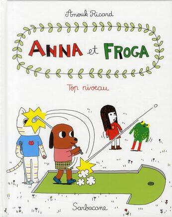 Couverture du livre « Anna et Froga t.4 ; top niveau » de Anouk Ricard aux éditions Sarbacane