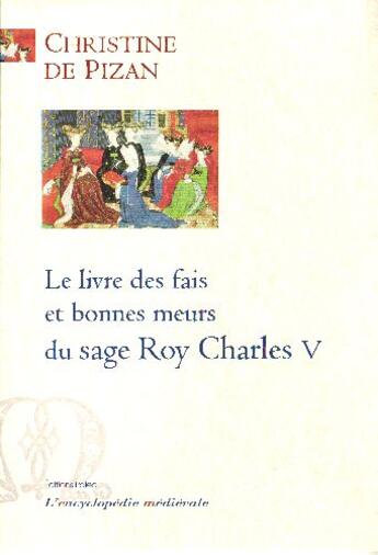 Couverture du livre « Le livre des fais et bonnes meurs du sage Roy Charles V » de Christine De Pizan aux éditions Paleo