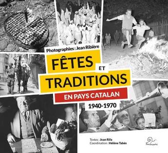 Couverture du livre « Fêtes et traditions : en pays catalan » de Jean Ribiere et Jean Rifa aux éditions Trabucaire