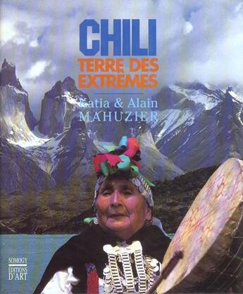 Couverture du livre « Chili, Terre Des Extremes » de Mahuzier aux éditions Somogy