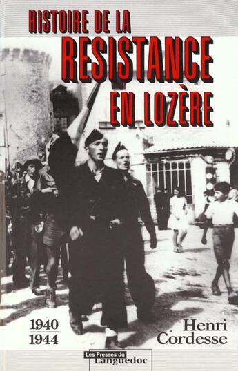 Couverture du livre « Histoire De La Resistance En Lozere : 1940-1944 » de Henri Cordesse aux éditions Nouvelles Presses Du Languedoc