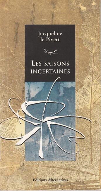 Couverture du livre « Les saisons incertaines » de Le Pivert/Favier aux éditions Alternatives