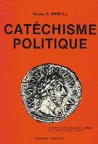 Couverture du livre « Catéchisme politique » de Balthazar P Argos aux éditions Elor