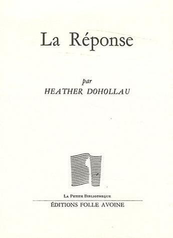 Couverture du livre « La réponse » de Heather Dohollau aux éditions Folle Avoine