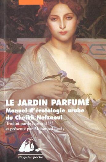 Couverture du livre « Le jardin parfumé ; manuel d'érotologie arabe du cheikh Nefzaoui » de Anonyme aux éditions Picquier