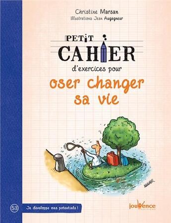 Couverture du livre « Petit cahier d'exercices ; pour oser changer sa vie » de Christine Marsan et Jean Augagneur aux éditions Jouvence