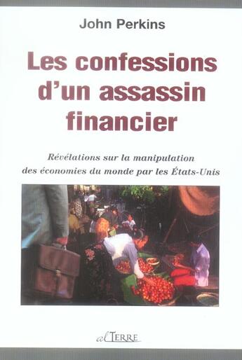 Couverture du livre « Confessions d'un assassin financier (édition 2005) » de John Perkins aux éditions Alterre