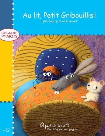 Couverture du livre « Au lit, Petit Gribouillis! » de Sylvie Roberge aux éditions Dominique Et Compagnie