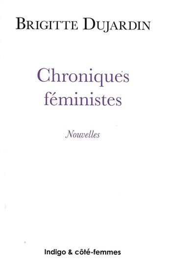 Couverture du livre « Chroniques féministes : Nouvelles » de  aux éditions Indigo Cote Femmes