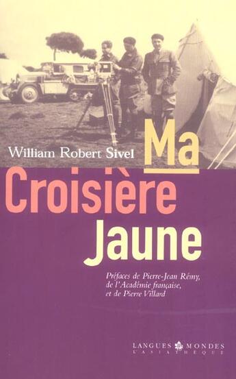 Couverture du livre « Ma croisiere jaune » de William Robert Sivel aux éditions Asiatheque