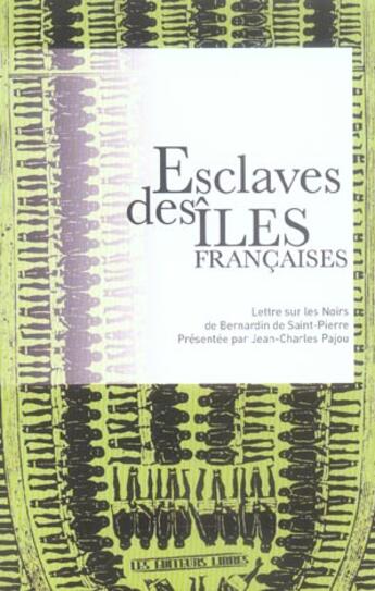 Couverture du livre « Esclaves des iles francaises et autres textes de bernardin de saint-pierre » de Bernardin De Saint-P aux éditions Les Editeurs Libres