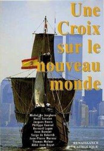 Couverture du livre « Une croix sur le nouveau monde ; actes de la 1e université d'été de Renaissance catholique, Mérigny, août 1992 » de Athanasius Schneider aux éditions Contretemps