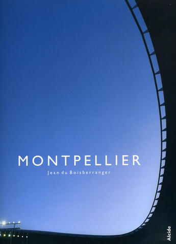 Couverture du livre « Montpellier » de Jean Du Boisberranger aux éditions Alcide