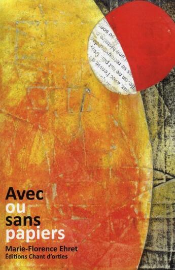 Couverture du livre « Avec ou sans papiers » de Marie-Florence Ehret aux éditions Chant D'orties