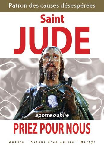 Couverture du livre « Saint Jude, patron des causes désespérées, priez pour nous » de Michel Gurnaud aux éditions Saint Jude