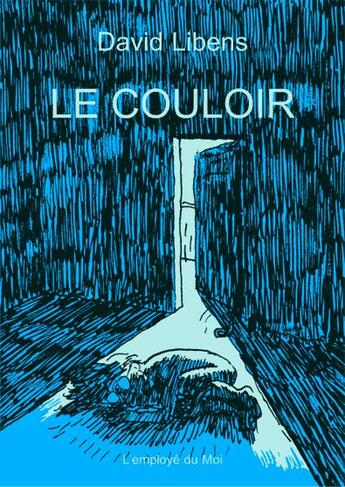 Couverture du livre « Le couloir » de David Libens aux éditions L'employe Du Moi