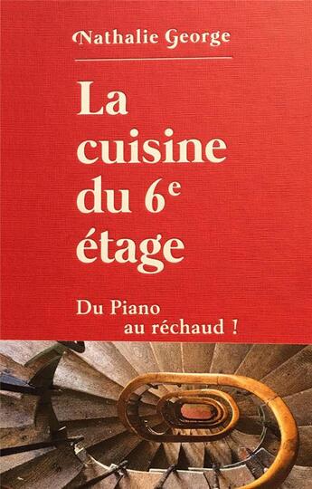 Couverture du livre « La cuisine du 6e étage ; du piano au réchaud » de Nathalie George aux éditions Herodios