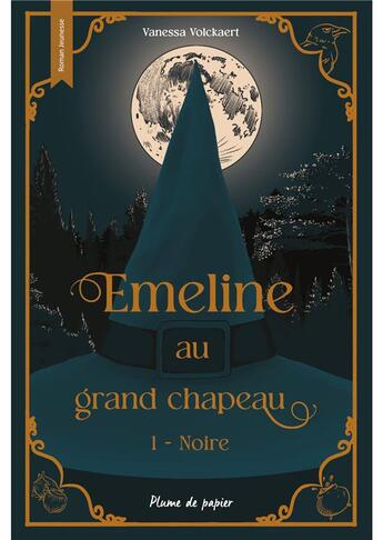 Couverture du livre « Emeline au grand chapeau Tome 1 : Noire » de Vanessa Volckaert et Emeline Clercq aux éditions Plume De Papier