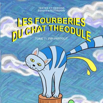 Couverture du livre « LES FOURBERIES DU CHAT THEODULE TOME 7 » de Samantha Rothmann aux éditions Thebookedition.com