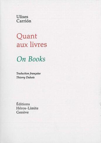 Couverture du livre « Quant au livre ; le nouvel art de faire des livres » de Ulises Carrion aux éditions Heros Limite