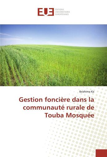 Couverture du livre « Gestion fonciere dans la communaute rurale de touba mosquee » de Ka Ibrahima aux éditions Editions Universitaires Europeennes