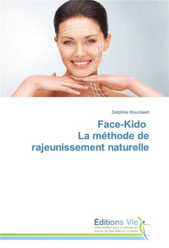 Couverture du livre « Face-kido la methode de rajeunissement naturelle » de Bouckaert-D aux éditions Vie