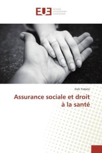 Couverture du livre « Assurance sociale et droit a la sante » de Trabelsi Iheb aux éditions Editions Universitaires Europeennes