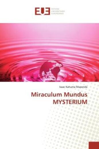 Couverture du livre « Miraculum Mundus MYSTERIUM » de Isaac Kahuma Mupenda aux éditions Editions Universitaires Europeennes