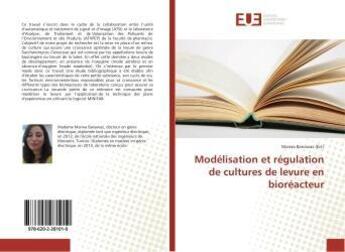 Couverture du livre « Modélisation et régulation de cultures de levure en bioréacteur » de Marwa Banawaz aux éditions Editions Universitaires Europeennes