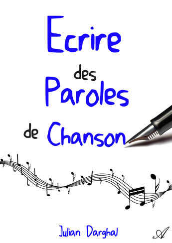 Couverture du livre « Écrire des paroles de chanson » de Julian Darghal aux éditions Atramenta