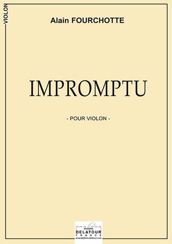 Couverture du livre « Impromptu pour violon » de Fourchotte Alain aux éditions Delatour