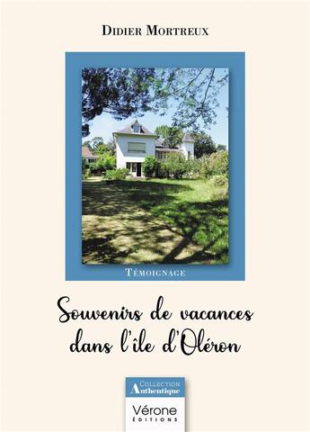 Couverture du livre « Souvenirs de vacances dans l'île d'Oléron » de Didier Mortreux aux éditions Verone