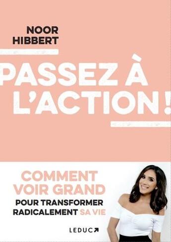 Couverture du livre « Passez a l'action ! » de Noor Hibbert aux éditions Leduc