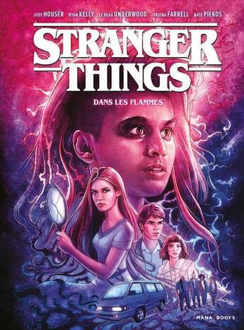 Couverture du livre « Stranger Things Tome 3 : dans les flammes » de Jody Houser et Ryan Kelly et Triona Farrell et Collectif aux éditions Mana Books