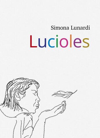 Couverture du livre « Lucioles » de Simona Lunardi aux éditions Librinova