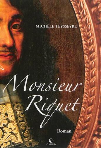 Couverture du livre « Monsieur Riquet » de Michèle Teysseyre aux éditions Clairsud